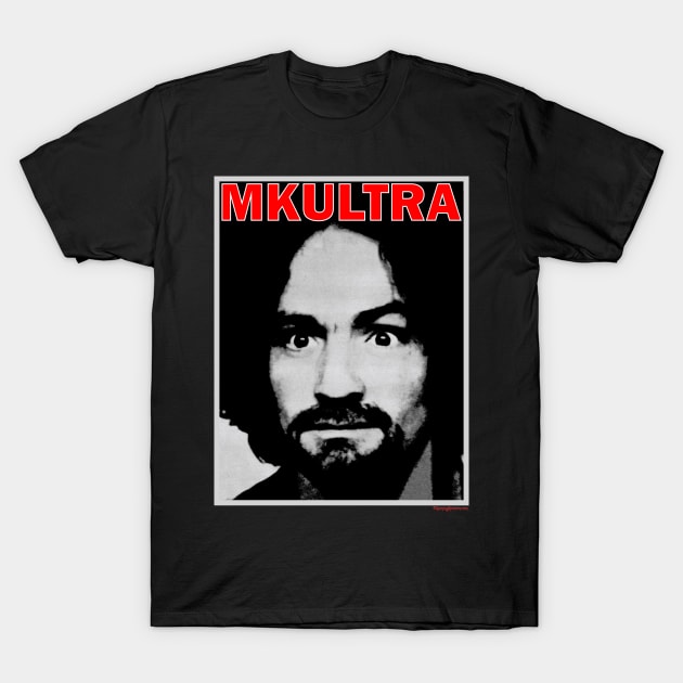 Charles Manson - MKULTRA T-Shirt by RainingSpiders